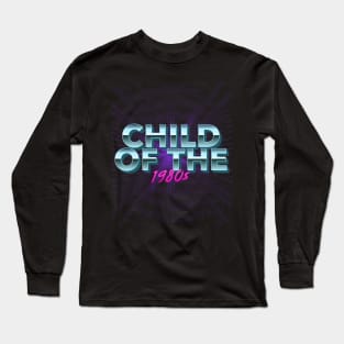 Child of the 1980s Retro Design Long Sleeve T-Shirt